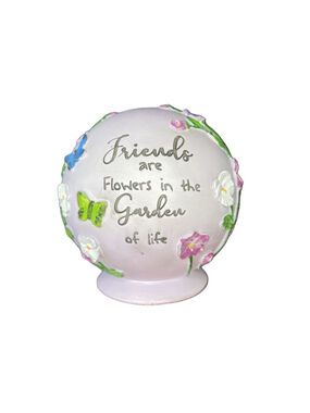 "Friends are Flowers in the Garden of Life" Lighted Ball Décor
